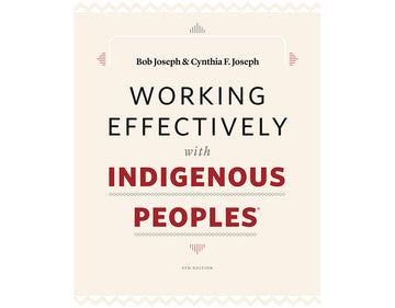 Working Effectively with Indigenous Peoples®, 5th Edition